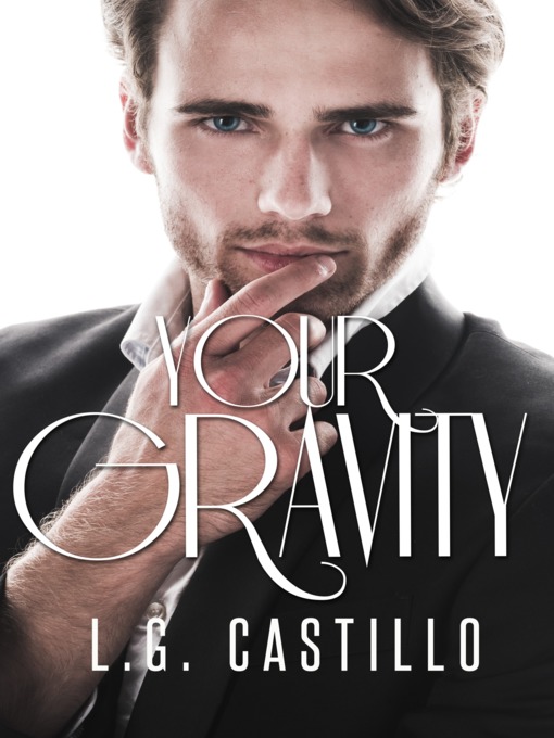 Title details for Your Gravity by L.G. Castillo - Available